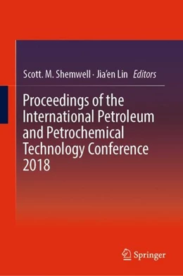 Abbildung von Shemwell / Lin | Proceedings of the International Petroleum and Petrochemical Technology Conference 2018 | 1. Auflage | 2018 | beck-shop.de