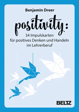 Abbildung von Dreer | Positivity - 34 Impulskarten für positives Denken und Handeln im Lehrerberuf | 1. Auflage | 2019 | beck-shop.de