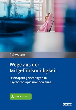 Abbildung von Rohwetter | Wege aus der Mitgefühlsmüdigkeit | 1. Auflage | 2019 | beck-shop.de