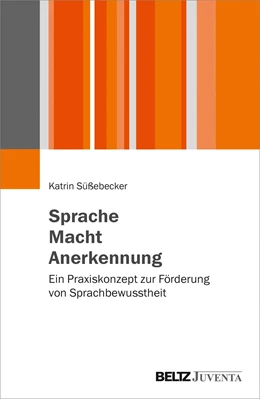 Abbildung von Süßebecker | Sprache – Macht – Anerkennung | 1. Auflage | 2019 | beck-shop.de