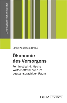 Abbildung von Knobloch | Ökonomie des Versorgens | 1. Auflage | 2019 | beck-shop.de
