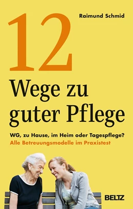 Abbildung von Schmid | 12 Wege zu guter Pflege | 1. Auflage | 2019 | beck-shop.de