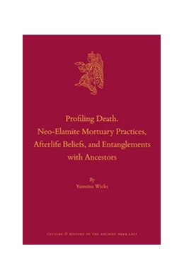 Abbildung von Wicks | Profiling Death. Neo-Elamite Mortuary Practices, Afterlife Beliefs, and Entanglements with Ancestors | 1. Auflage | 2019 | 98 | beck-shop.de