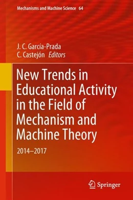 Abbildung von García-Prada / Castejón | New Trends in Educational Activity in the Field of Mechanism and Machine Theory | 1. Auflage | 2018 | beck-shop.de