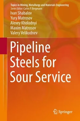 Abbildung von Shabalov / Matrosov | Pipeline Steels for Sour Service | 1. Auflage | 2018 | beck-shop.de