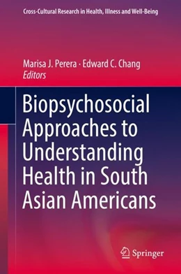 Abbildung von Perera / Chang | Biopsychosocial Approaches to Understanding Health in South Asian Americans | 1. Auflage | 2018 | beck-shop.de