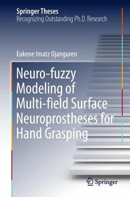 Abbildung von Imatz Ojanguren | Neuro-fuzzy Modeling of Multi-field Surface Neuroprostheses for Hand Grasping | 1. Auflage | 2018 | beck-shop.de