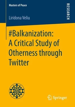 Abbildung von Veliu | #Balkanization: A Critical Study of Otherness through Twitter | 1. Auflage | 2018 | beck-shop.de