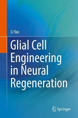 Abbildung von Yao | Glial Cell Engineering in Neural Regeneration | 1. Auflage | 2018 | beck-shop.de