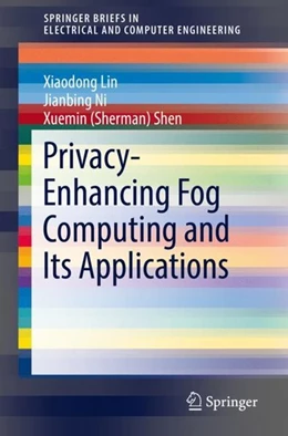 Abbildung von Lin / Ni | Privacy-Enhancing Fog Computing and Its Applications | 1. Auflage | 2018 | beck-shop.de