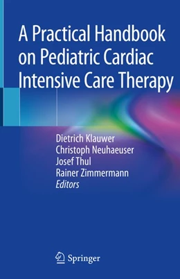 Abbildung von Klauwer / Neuhaeuser | A Practical Handbook on Pediatric Cardiac Intensive Care Therapy | 1. Auflage | 2018 | beck-shop.de