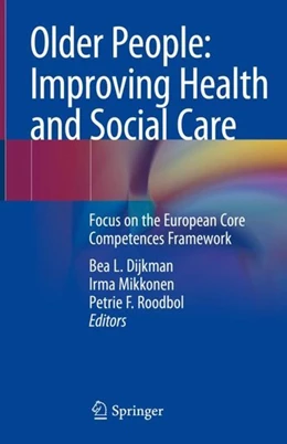 Abbildung von Dijkman / Mikkonen | Older People: Improving Health and Social Care | 1. Auflage | 2018 | beck-shop.de