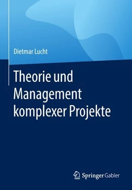 Abbildung von Lucht | Theorie und Management komplexer Projekte | 1. Auflage | 2018 | beck-shop.de