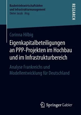 Abbildung von Hilbig | Eigenkapitalbeteiligungen an PPP-Projekten im Hochbau und im Infrastrukturbereich | 1. Auflage | 2018 | beck-shop.de