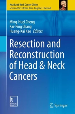 Abbildung von Cheng / Chang | Resection and Reconstruction of Head & Neck Cancers | 1. Auflage | 2018 | beck-shop.de