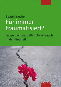 Abbildung von Kriechel | Für immer traumatisiert? | 2. Auflage | 2020 | beck-shop.de