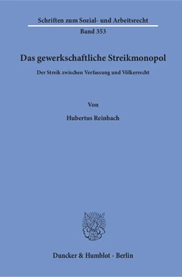 Abbildung von Reinbach | Das gewerkschaftliche Streikmonopol. | 1. Auflage | 2018 | 353 | beck-shop.de