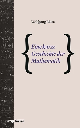 Abbildung von Blum | Eine kurze Geschichte der Mathematik | 1. Auflage | 2019 | beck-shop.de