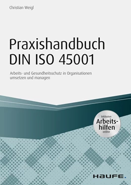 Abbildung von Weigl | Praxishandbuch DIN ISO 45001 - inkl. Arbeitshilfen online | 1. Auflage | 2018 | beck-shop.de