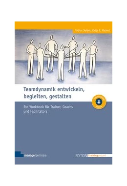 Abbildung von Seibel / Rickert | Teamdynamik entwickeln, begleiten, gestalten | 1. Auflage | 2019 | beck-shop.de