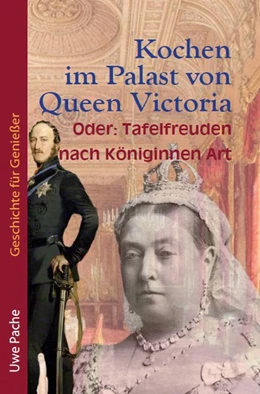 Abbildung von Pache | Kochen im Palast von Queen Victoria | 1. Auflage | 2018 | beck-shop.de
