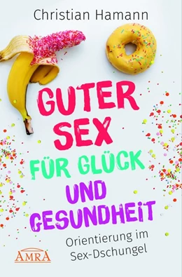 Abbildung von Hamann | Guter Sex für Glück und Gesundheit | 1. Auflage | 2019 | beck-shop.de