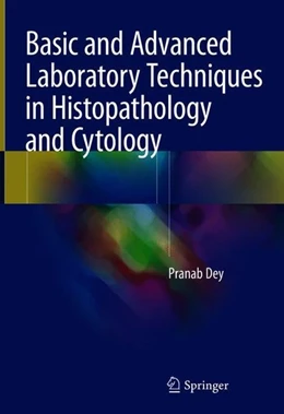 Abbildung von Dey | Basic and Advanced Laboratory Techniques in Histopathology and Cytology | 1. Auflage | 2018 | beck-shop.de