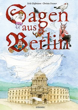 Abbildung von Gloßmann | Sagen aus Berlin | 1. Auflage | 2019 | beck-shop.de