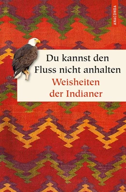 Abbildung von Jacobs | Du kannst den Fluss nicht anhalten - Weisheiten der Indianer | 1. Auflage | 2019 | beck-shop.de