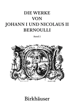 Abbildung von Bernoulli / Giusti | Die Werke von Johann I und Nicolaus II Bernoulli | 1. Auflage | 2019 | beck-shop.de