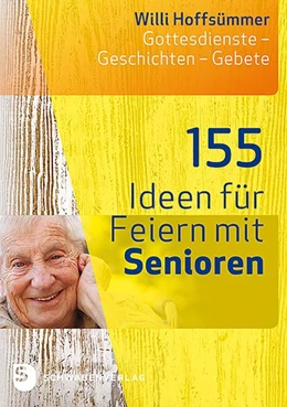 Abbildung von Hoffsümmer | 155 Ideen für Feiern mit Senioren | 1. Auflage | 2019 | beck-shop.de