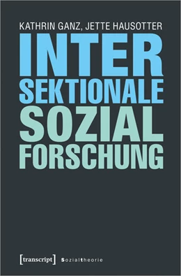 Abbildung von Ganz / Hausotter | Intersektionale Sozialforschung | 1. Auflage | 2020 | beck-shop.de