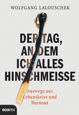 Abbildung von Lalouschek | Der Tag, an dem ich alles hinschmeiße | 1. Auflage | 2019 | beck-shop.de