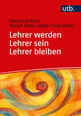 Abbildung von Röbe / Aicher-Jakob | Lehrer werden - Lehrer sein - Lehrer bleiben | 1. Auflage | 2019 | beck-shop.de