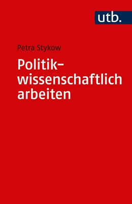 Abbildung von Stykow | Politikwissenschaftlich arbeiten | 1. Auflage | 2019 | beck-shop.de
