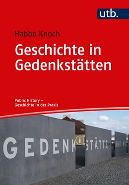 Abbildung von Knoch | Geschichte in Gedenkstätten | 1. Auflage | 2020 | beck-shop.de