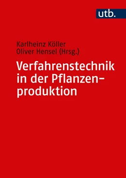 Abbildung von Hensel / Köller | Verfahrenstechnik in der Pflanzenproduktion | 1. Auflage | 2019 | beck-shop.de