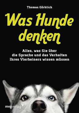 Abbildung von Görblich | Was Hunde denken | 1. Auflage | 2018 | beck-shop.de