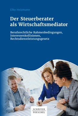 Abbildung von Heizmann | Der Steuerberater als Wirtschaftsmediator | 1. Auflage | 2018 | beck-shop.de