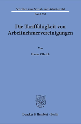 Abbildung von Olbrich | Die Tariffähigkeit von Arbeitnehmervereinigungen | 1. Auflage | 2018 | Band 352 | beck-shop.de