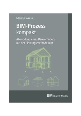 Abbildung von Wiese | BIM-Prozess kompakt | 1. Auflage | 2019 | beck-shop.de