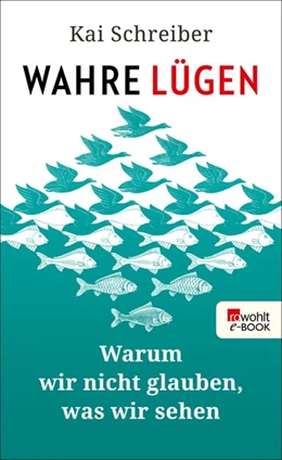 Abbildung von Schreiber | Wahre Lügen | 1. Auflage | 2019 | beck-shop.de