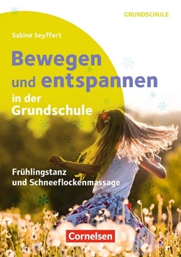Abbildung von Seyffert | Bewegen und entspannen in der Grundschule | 1. Auflage | 2019 | beck-shop.de