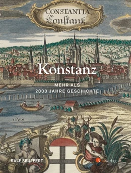 Abbildung von Seuffert | Konstanz - Mehr als 2000 Jahre Geschichte | 1. Auflage | 2019 | beck-shop.de