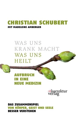 Abbildung von Schubert / Amberger | Was uns krank macht - was uns heilt | 1. Auflage | 2019 | beck-shop.de