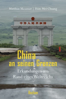 Abbildung von Messmer / Chuang | China an seinen Grenzen | 1. Auflage | 2019 | beck-shop.de