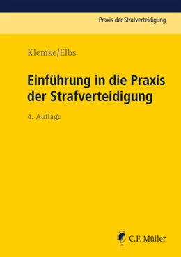 Abbildung von Klemke / Elbs | Einführung in die Praxis der Strafverteidigung | 4. Auflage | 2019 | beck-shop.de