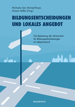 Abbildung von Sixt / Bayer | Bildungsentscheidungen und lokales Angebot | 1. Auflage | 2019 | beck-shop.de