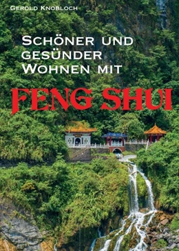 Abbildung von Knobloch | Schöner und gesünder Wohnen mit Feng Shui | 1. Auflage | 2018 | beck-shop.de