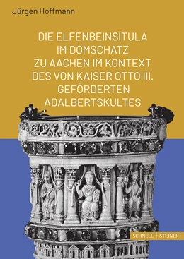 Abbildung von Hoffmann | Die Elfenbeinsitula im Domschatz zu Aachen im Kontext des von Otto III. geförderten Adalbertskultes | 1. Auflage | 2018 | beck-shop.de